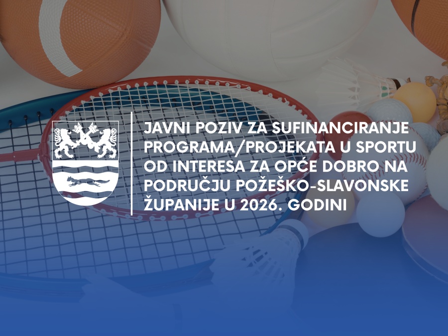 Javni poziv za sufinanciranje programa/projekata u sportu od interesa za opće dobro na području Požeško-slavonske županije u 2026. godini